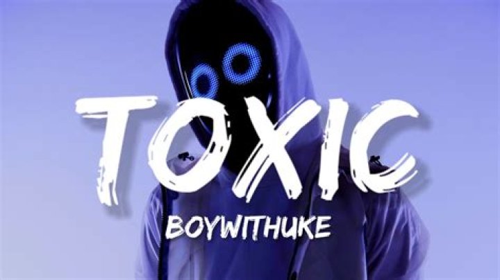 BoyWithUke – Toxic Lyrics