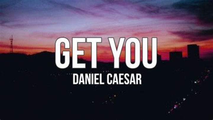 Daniel caesar get you lyrics
