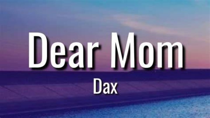 Dax dear mom lyrics