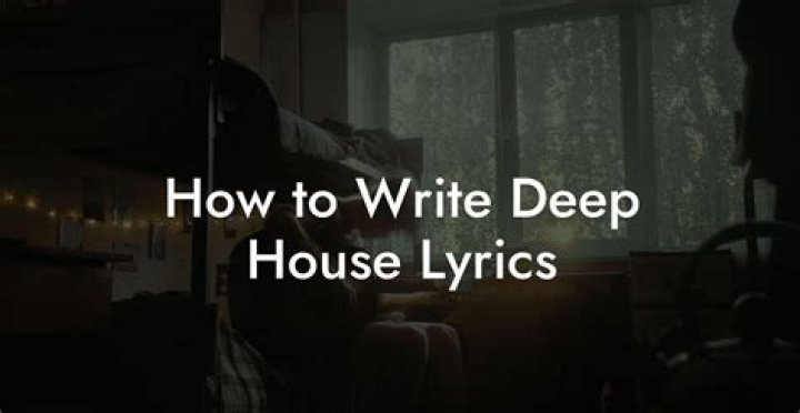 Deep house lyrics
