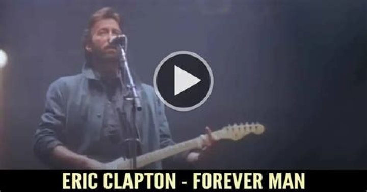 Eric Clapton Forever Man Lyrics