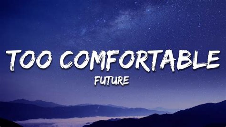 Future to comfortable lyrics