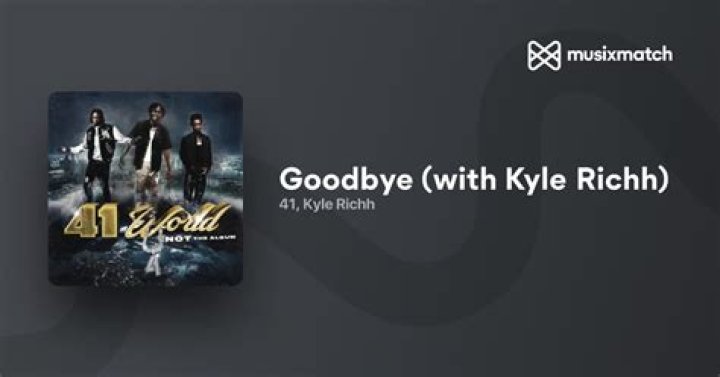 Goodbye kyle richh lyrics