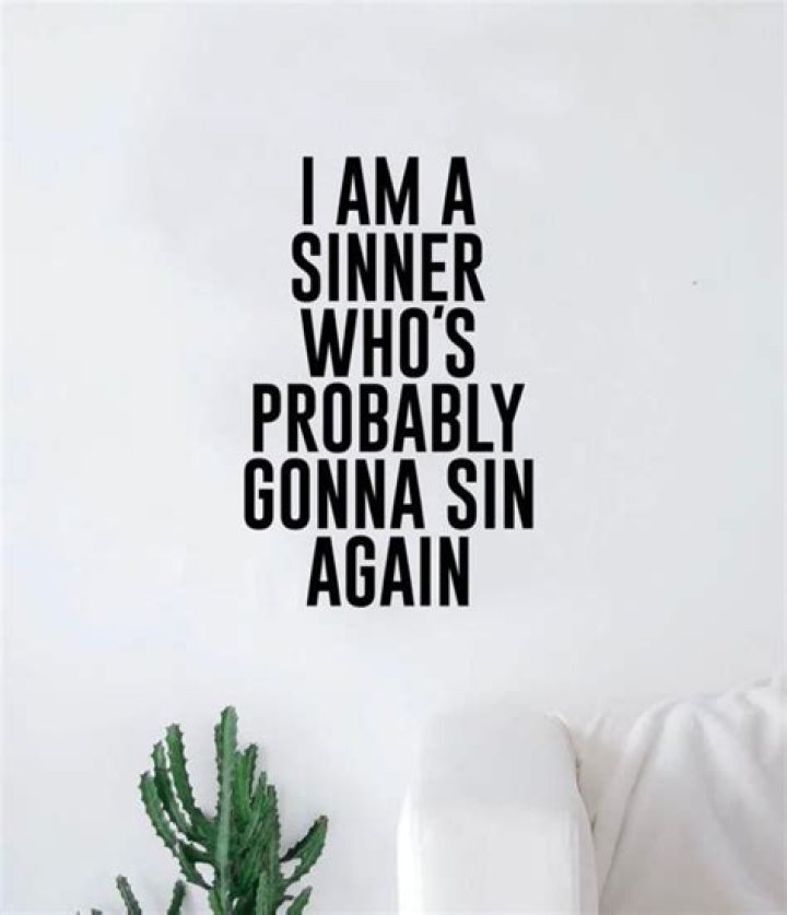 I am sinner whose probably gonna sin lyrics