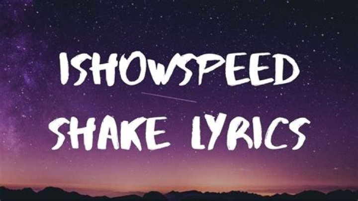 Ishowspeed shake lyrics