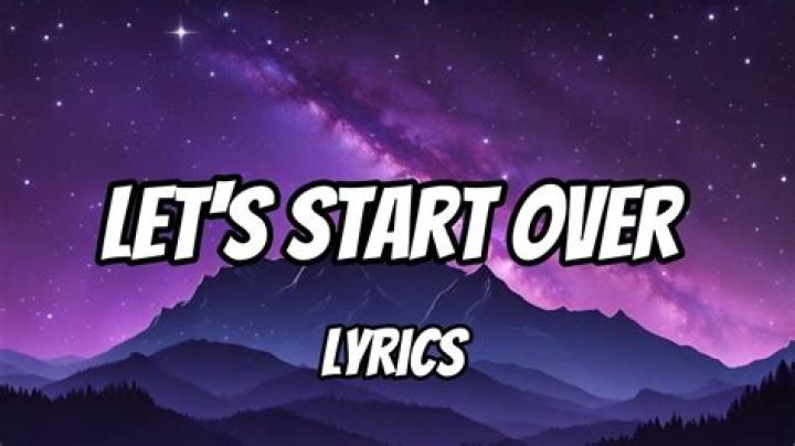 Lets start over lyrics