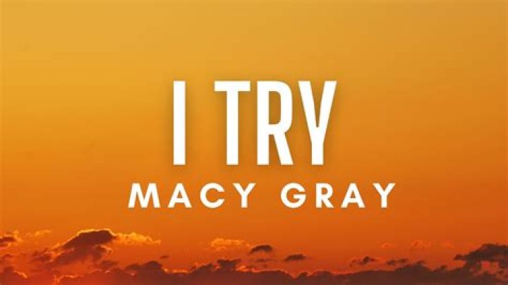 Macy Gray I Try Lyrics
