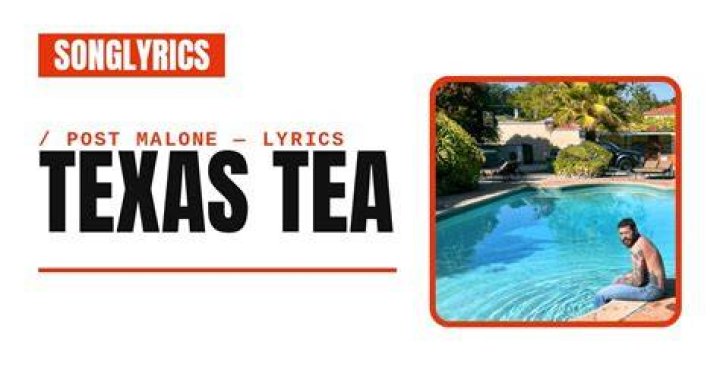 The Meaning Behind The Song: Texas Tea by Post Malone