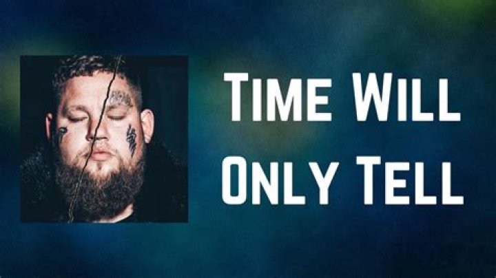 Time will only tell lyrics